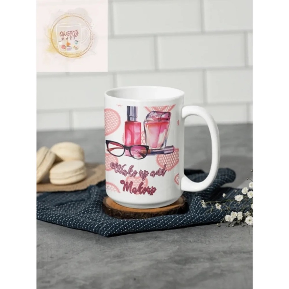 15oz Coffee Mug - Wake Up and Makeup